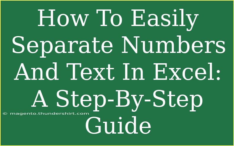 How To Easily Separate Numbers And Text In Excel: A Step-By-Step Guide