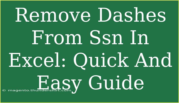 Remove Dashes From Ssn In Excel: Quick And Easy Guide