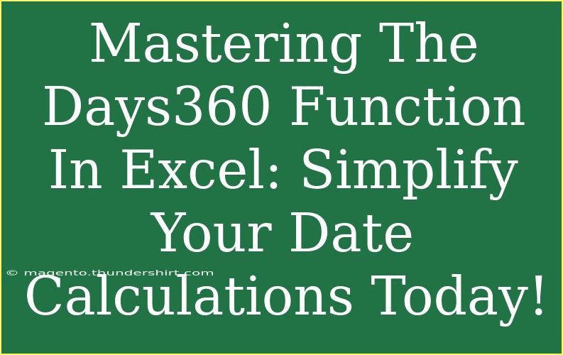 Mastering The Days360 Function In Excel: Simplify Your Date Calculations Today!