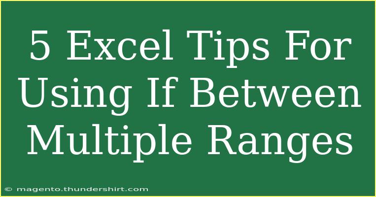 5 Excel Tips For Using If Between Multiple Ranges