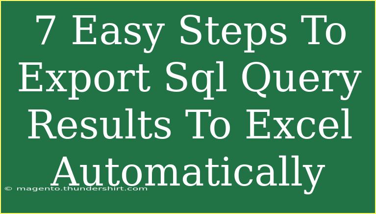 7 Easy Steps To Export Sql Query Results To Excel Automatically