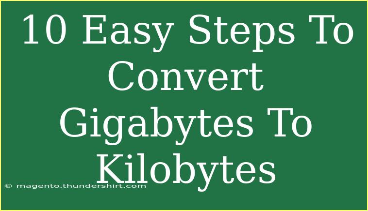 10 Easy Steps To Convert Gigabytes To Kilobytes