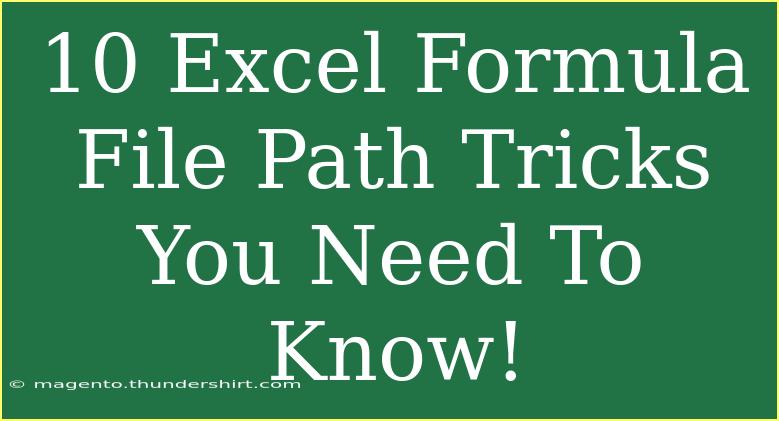 10 Excel Formula File Path Tricks You Need To Know!