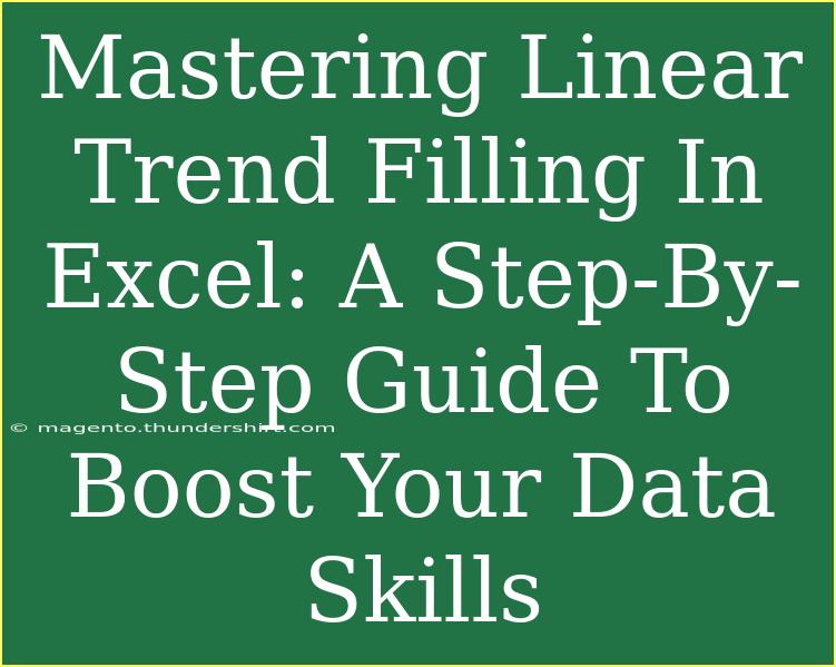 Mastering Linear Trend Filling In Excel: A Step-By-Step Guide To Boost Your Data Skills