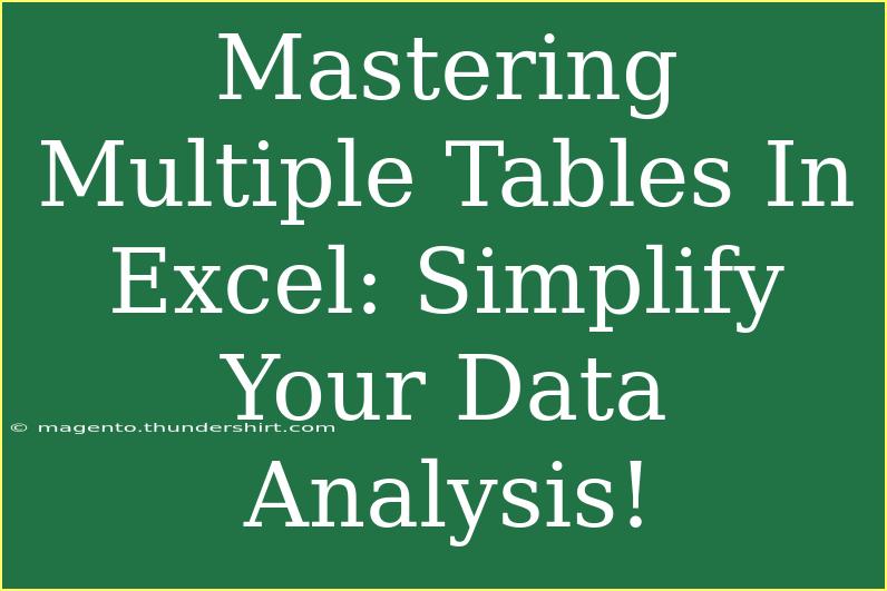 Mastering Multiple Tables In Excel: Simplify Your Data Analysis!