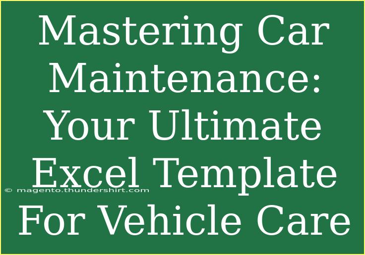 Mastering Car Maintenance: Your Ultimate Excel Template For Vehicle Care