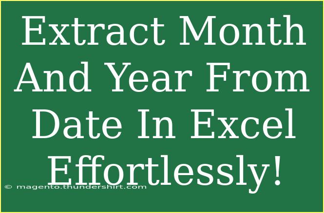 Extract Month And Year From Date In Excel Effortlessly!