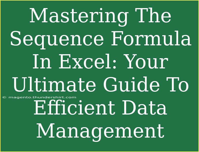 Mastering The Sequence Formula In Excel: Your Ultimate Guide To Efficient Data Management