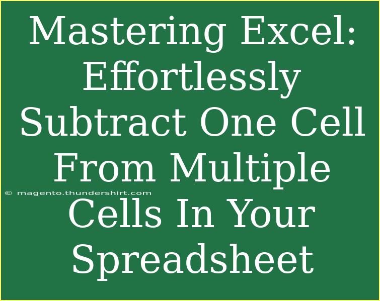 Mastering Excel: Effortlessly Subtract One Cell From Multiple Cells In Your Spreadsheet