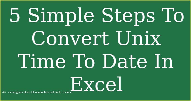 5 Simple Steps To Convert Unix Time To Date In Excel