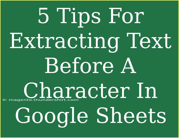 5 Tips For Extracting Text Before A Character In Google Sheets