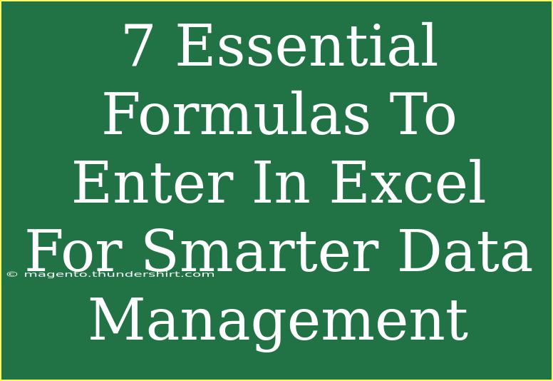 7 Essential Formulas To Enter In Excel For Smarter Data Management