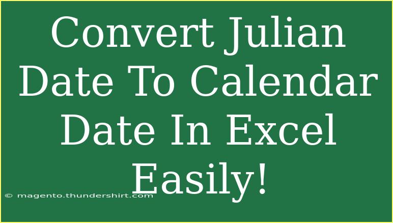 Convert Julian Date To Calendar Date In Excel Easily!