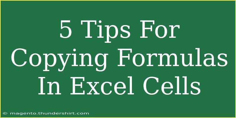 5 Tips For Copying Formulas In Excel Cells