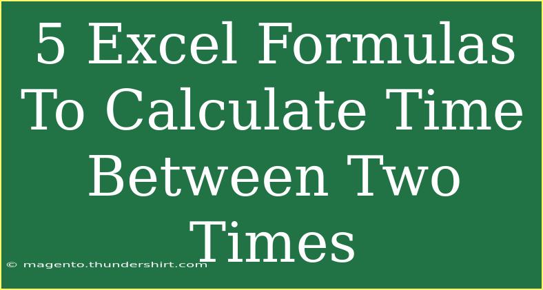 5 Excel Formulas To Calculate Time Between Two Times