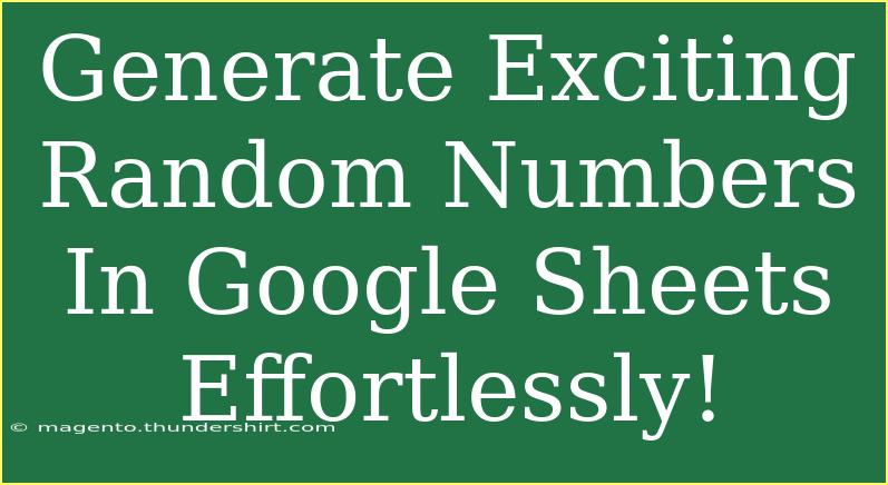 Generate Exciting Random Numbers In Google Sheets Effortlessly!