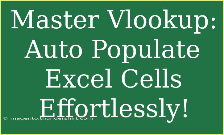 Master Vlookup: Auto Populate Excel Cells Effortlessly!