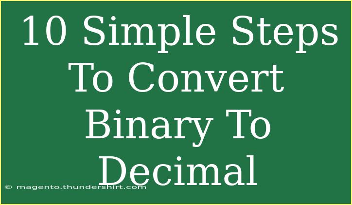 10 Simple Steps To Convert Binary To Decimal