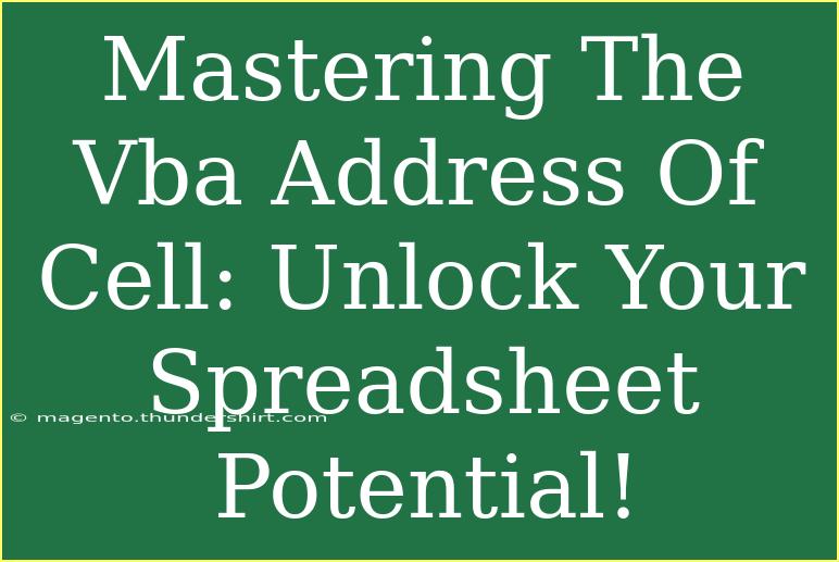 Mastering The Vba Address Of Cell: Unlock Your Spreadsheet Potential!