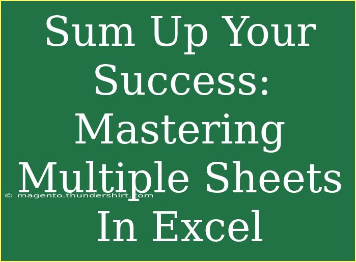 Sum Up Your Success: Mastering Multiple Sheets In Excel