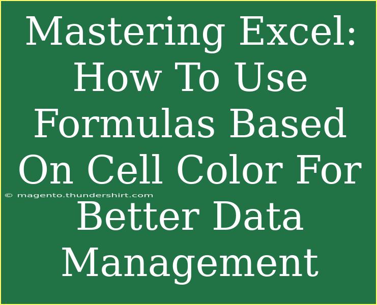 Mastering Excel: How To Use Formulas Based On Cell Color For Better Data Management