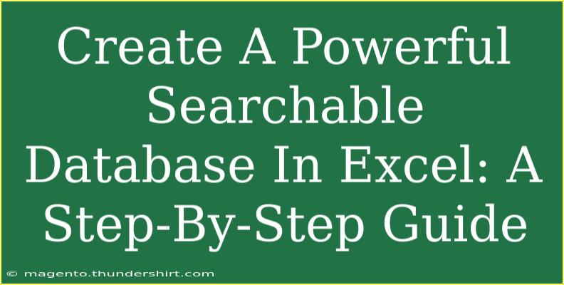 Create A Powerful Searchable Database In Excel: A Step-By-Step Guide