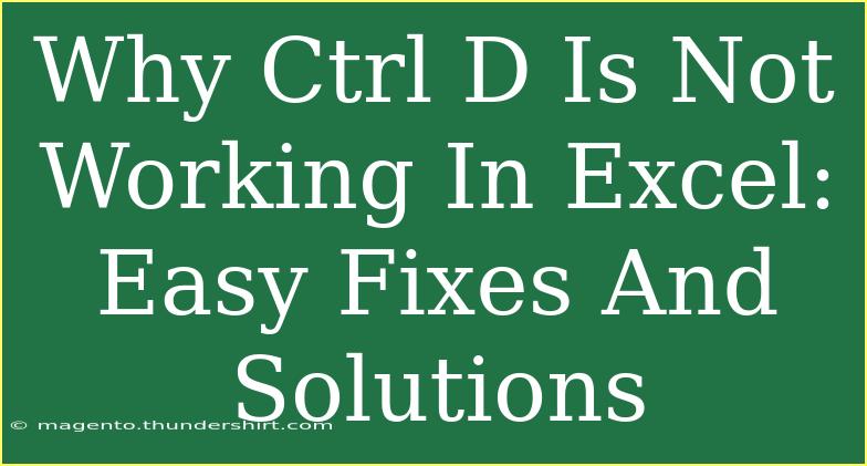 Why Ctrl D Is Not Working In Excel: Easy Fixes And Solutions