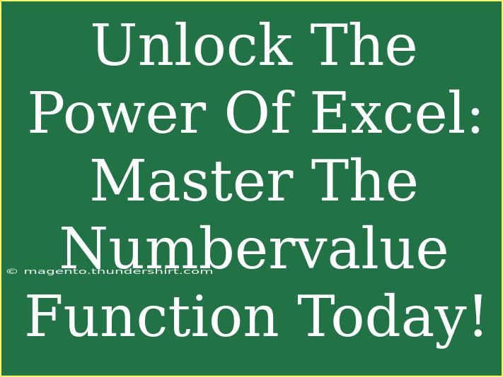 Unlock The Power Of Excel: Master The Numbervalue Function Today!