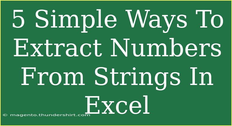 5 Simple Ways To Extract Numbers From Strings In Excel