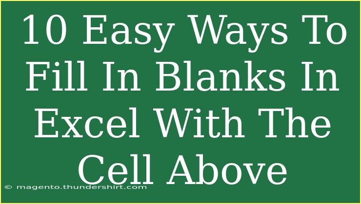 10 Easy Ways To Fill In Blanks In Excel With The Cell Above