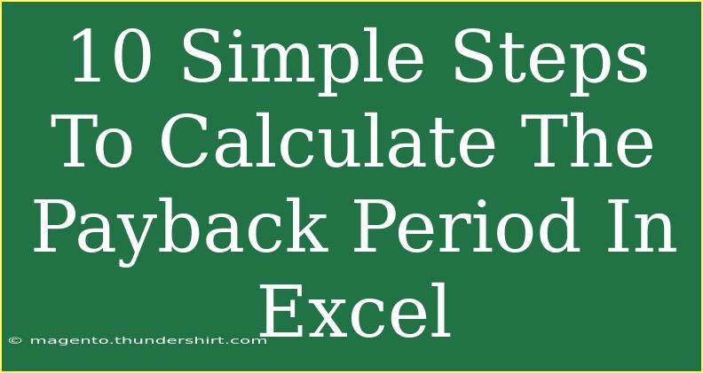 10 Simple Steps To Calculate The Payback Period In Excel