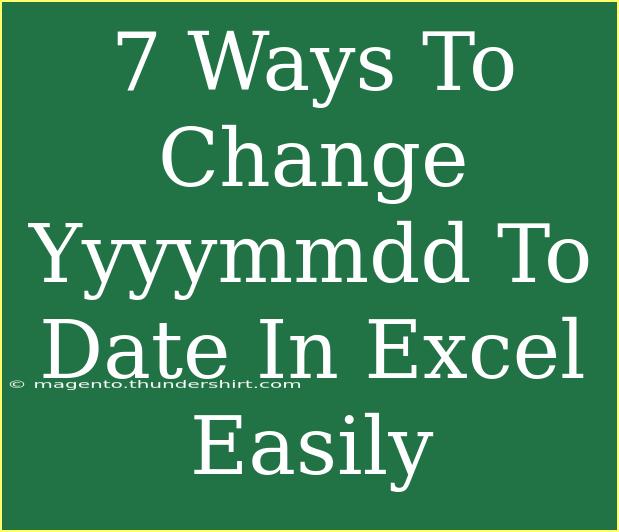 7 Ways To Change Yyyymmdd To Date In Excel Easily