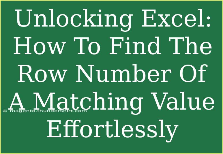 Unlocking Excel: How To Find The Row Number Of A Matching Value Effortlessly