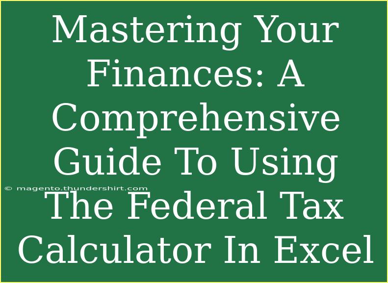 Mastering Your Finances: A Comprehensive Guide To Using The Federal Tax Calculator In Excel