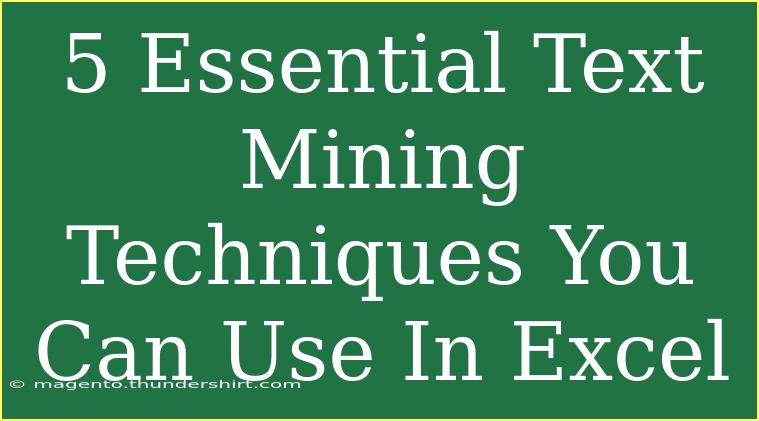 5 Essential Text Mining Techniques You Can Use In Excel