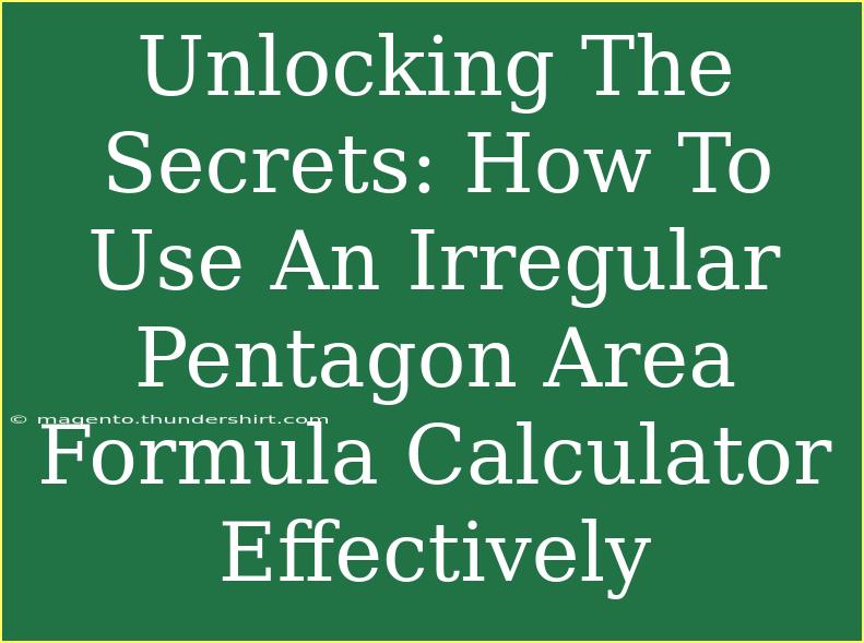 Unlocking The Secrets: How To Use An Irregular Pentagon Area Formula Calculator Effectively