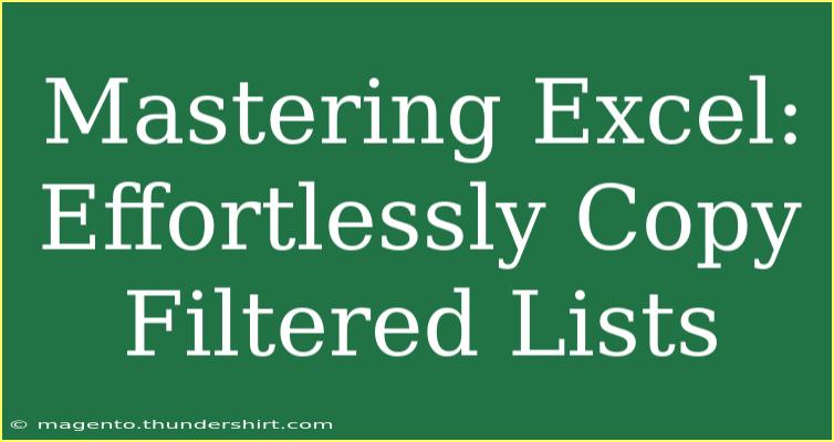 Mastering Excel: Effortlessly Copy Filtered Lists