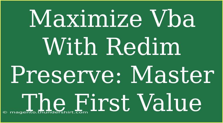 Maximize Vba With Redim Preserve: Master The First Value