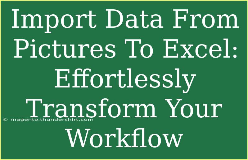 Import Data From Pictures To Excel: Effortlessly Transform Your Workflow