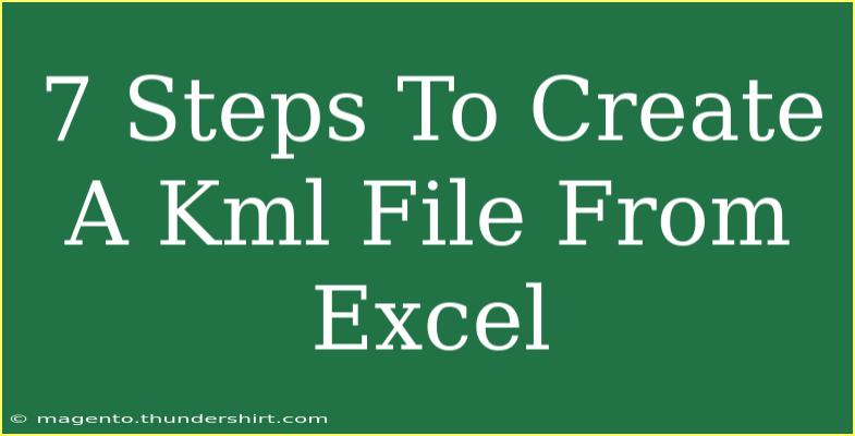 7 Steps To Create A Kml File From Excel