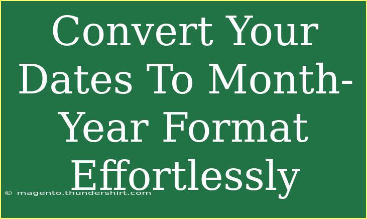 Convert Your Dates To Month-Year Format Effortlessly