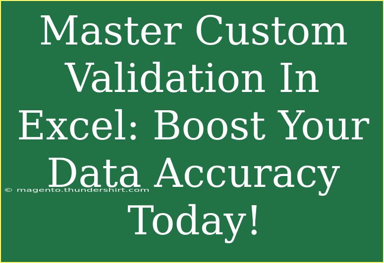 Master Custom Validation In Excel: Boost Your Data Accuracy Today!