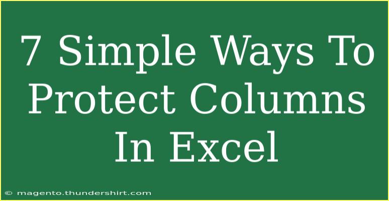 7 Simple Ways To Protect Columns In Excel