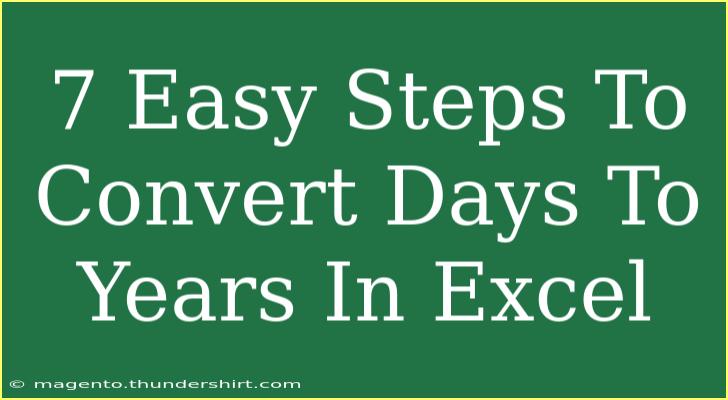 7 Easy Steps To Convert Days To Years In Excel