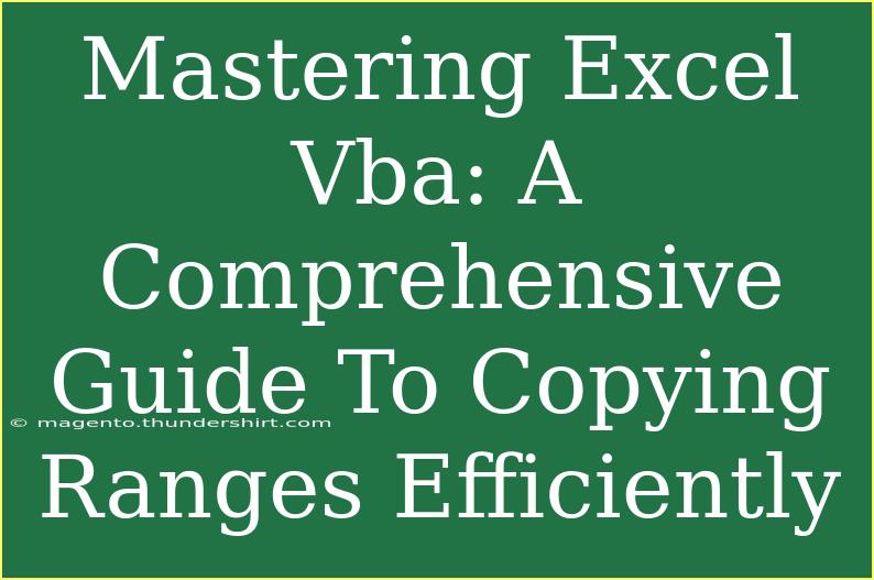 Mastering Excel Vba: A Comprehensive Guide To Copying Ranges Efficiently