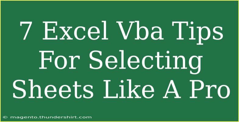 7 Excel Vba Tips For Selecting Sheets Like A Pro