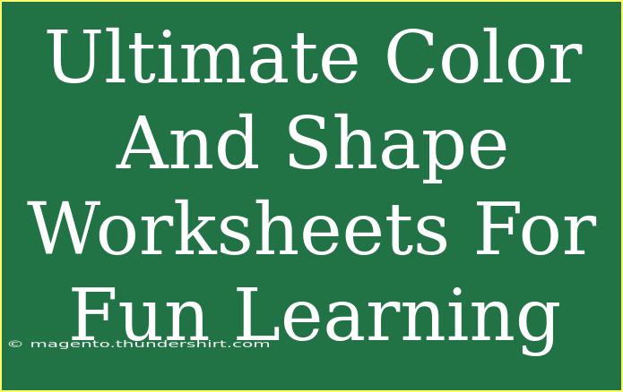 Ultimate Color And Shape Worksheets For Fun Learning