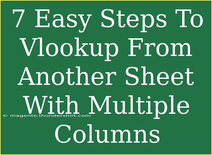 7 Easy Steps To Vlookup From Another Sheet With Multiple Columns