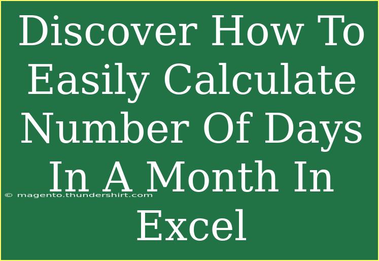 Discover How To Easily Calculate Number Of Days In A Month In Excel