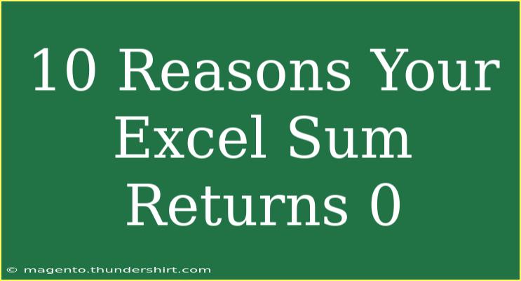 10 Reasons Your Excel Sum Returns 0